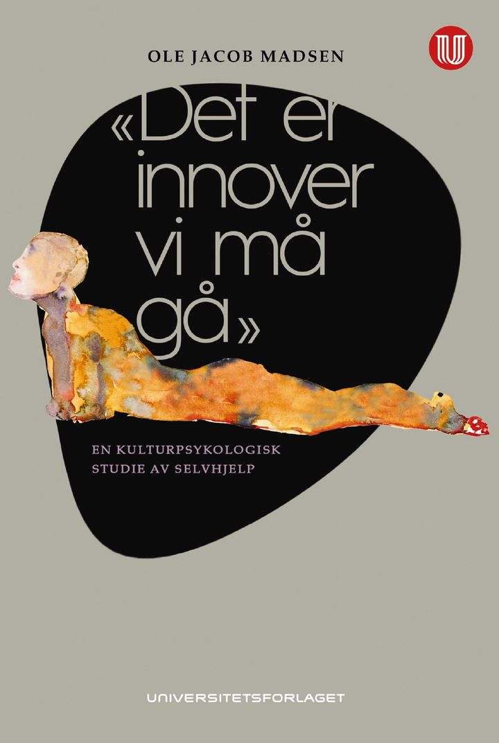 bokomslag: «Det er innover vi må gå» : en kulturpsykologisk studie av selvhjelp