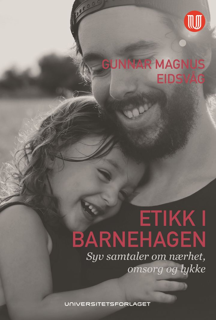 bokomslag: Etikk i barnehagen : syv samtaler om nærhet, omsorg og lykke