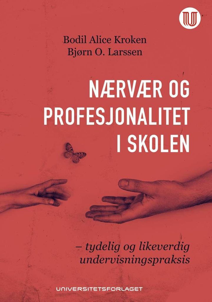 bokomslag: Nærvær og profesjonalitet i skolen : tydelig og likeverdig undervisningspraksis