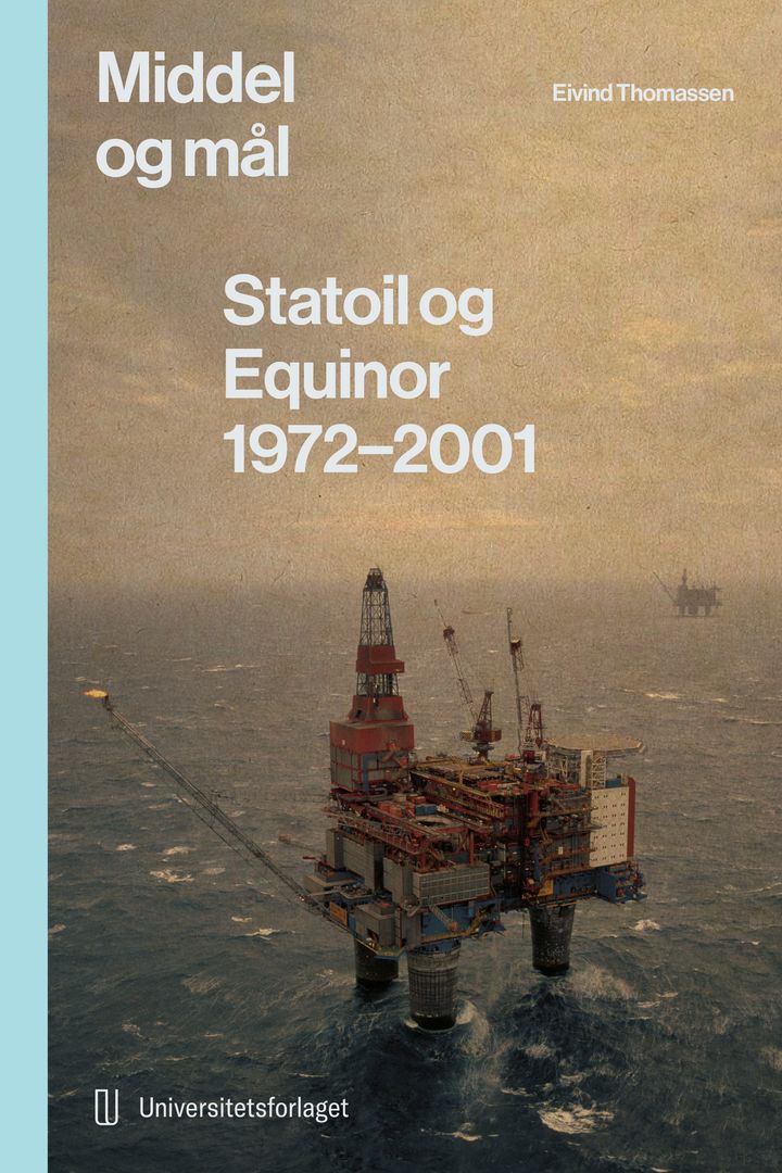 bokomslag: Statoil og Equinor : 1 : Middel og mål : 1972-2001