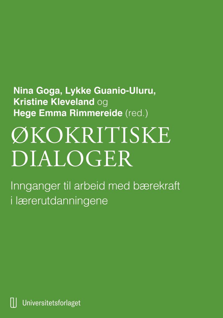 Bokomslag: Økokritiske dialoger : innganger til arbeid med bærekraft i lærerutdanningene