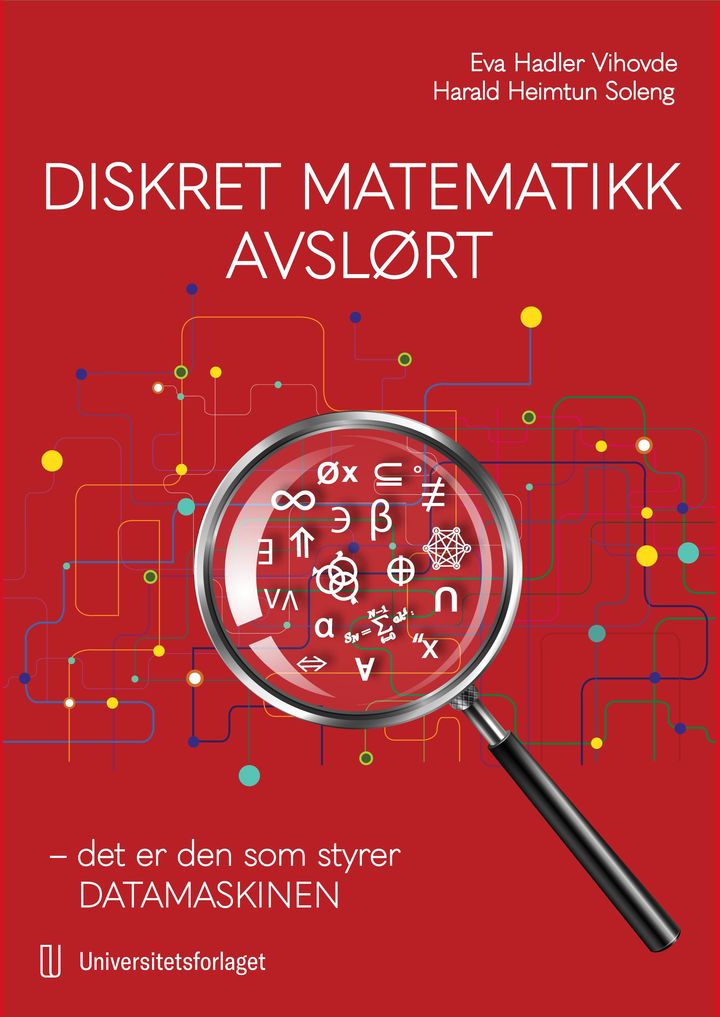 bokomslag: Diskret matematikk avslørt : det er den som styrer datamaskinen