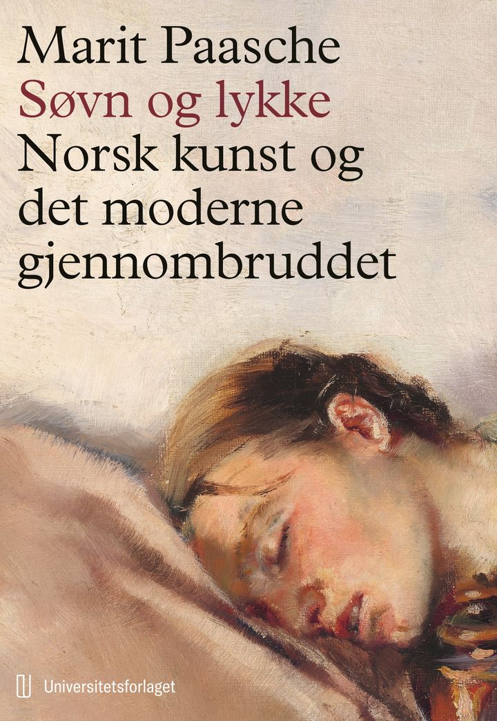 bokomslag: Søvn og lykke : norsk kunst og det moderne gjennombruddet