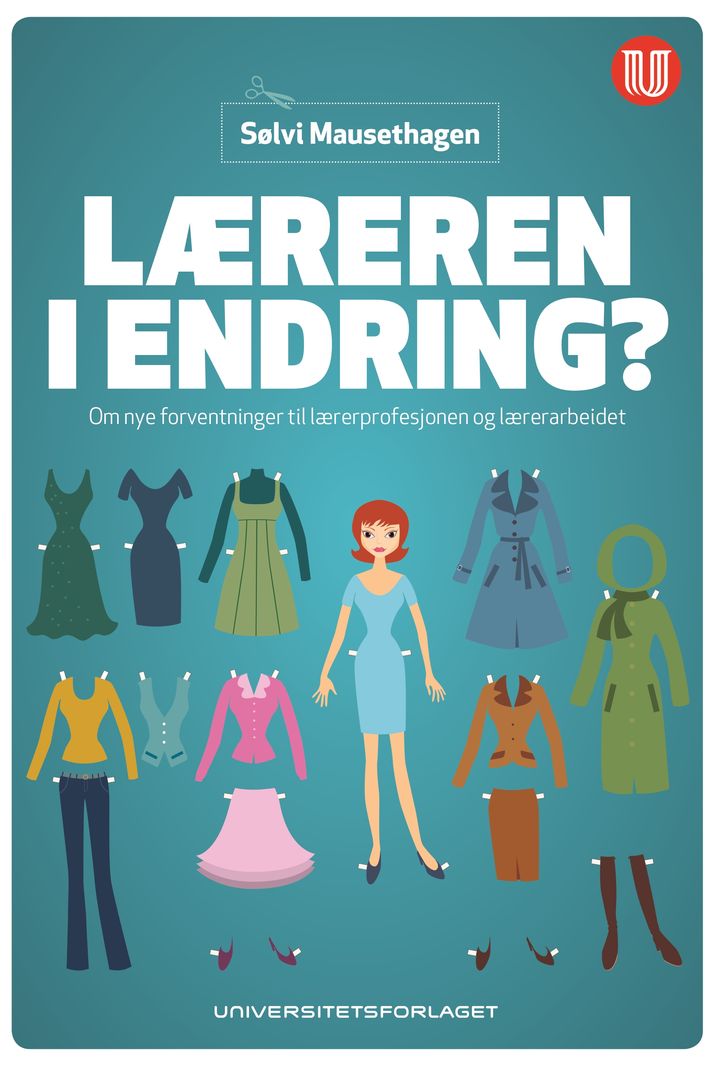 bokomslag: Læreren i endring? : om nye forventninger til lærerprofesjonen og lærerarbeidet
