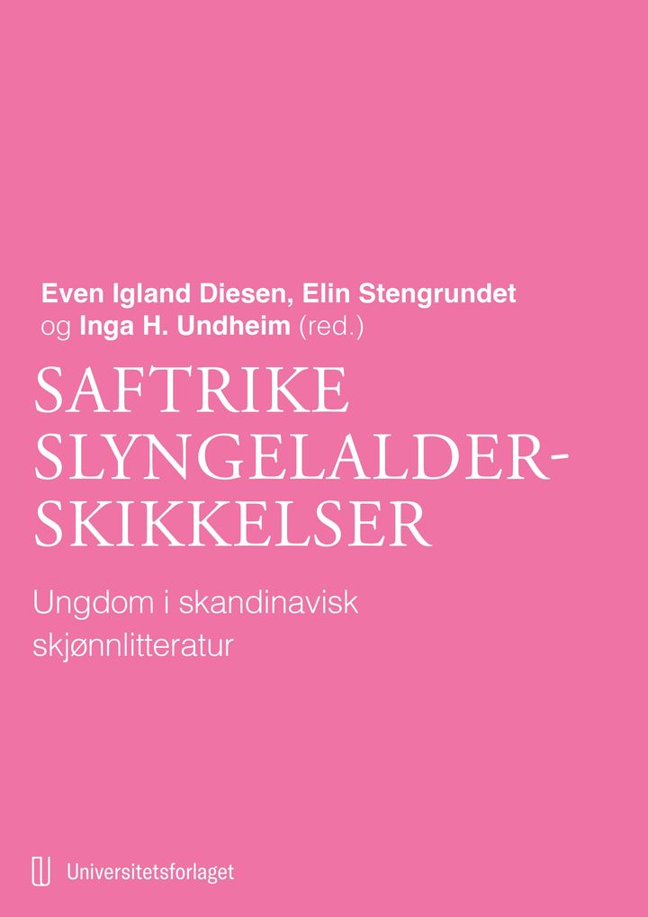 bokomslag: Saftrike slyngelalderskikkelser : Ungdom i skandinavisk skjønnlitteratur