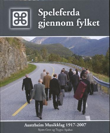 Speleferda gjennom fylket – Austrheim Musikklag 1917-2007
