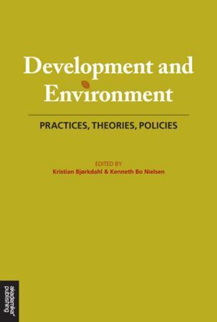 bokomslag: Development and environment : practices, theories, policies