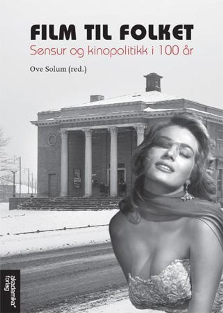 bokomslag: Film til folket : sensur og kinopolitikk i 100 år