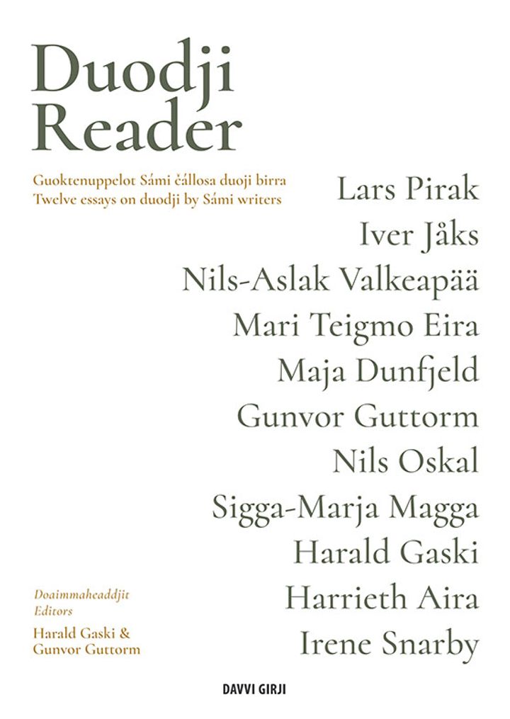 bokomslag: Duodji reader : guoktenuppelot sámi čállosa duji birra sámi duojáriid ja dutkiid bokte maŋimuš 60 jagis = a selection of twelve essays on duodji by Sámi duojárat and writers from the past 60 years