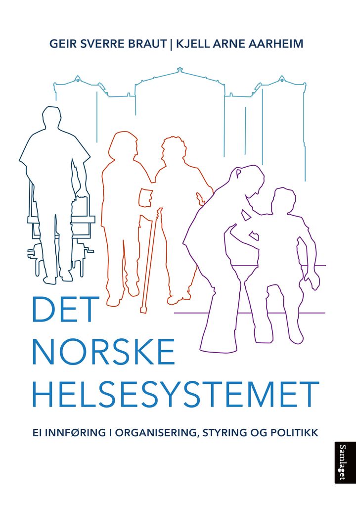 bokomslag: Det norske helsesystemet : ei innføring i organisering, styring og politikk