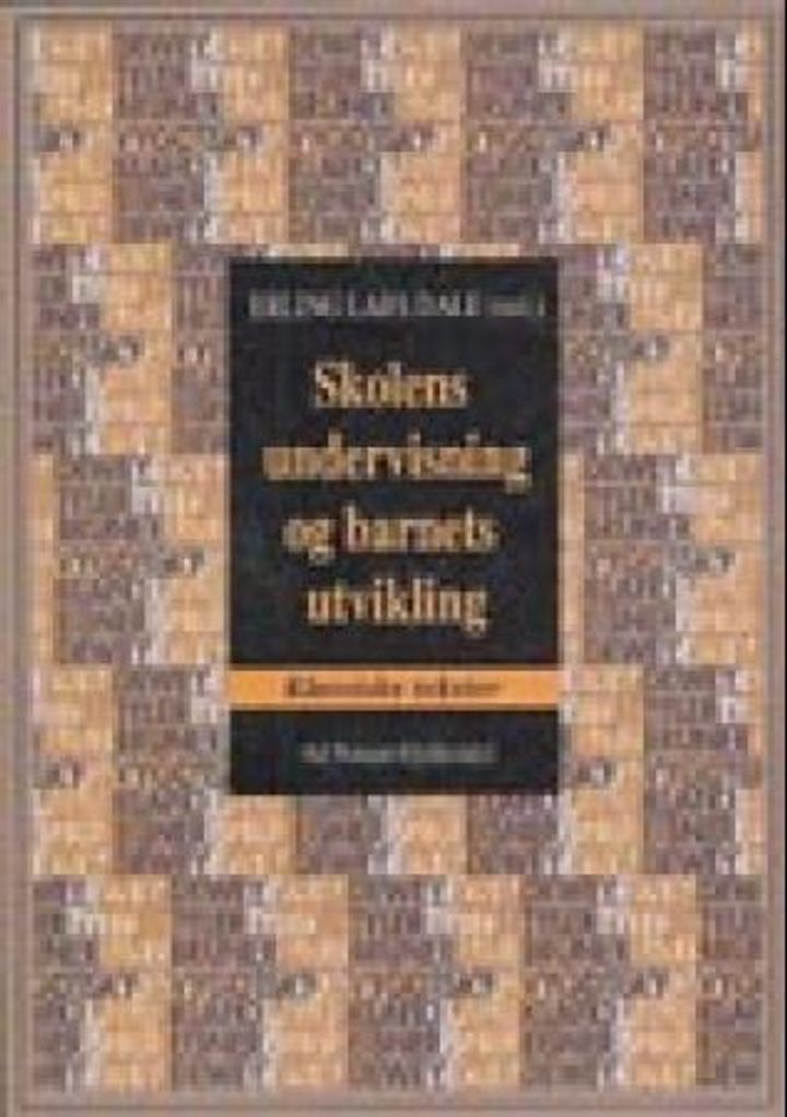 bokomslag: Skolens undervisning og barnets utvikling : klassiske tekster