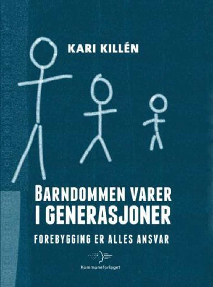 bokomslag: Barndommen varer i generasjoner : forebygging er alles ansvar