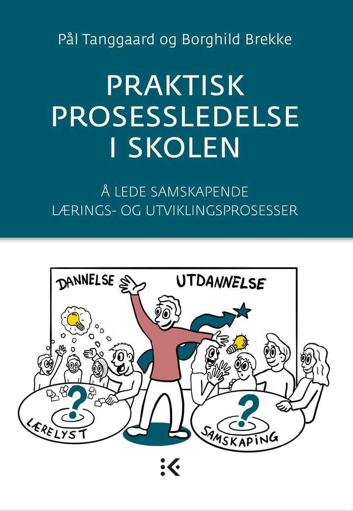 bokomslag: Praktisk prosessledelse i skolen : å lede samskapende lærings- og utviklingsprosesser