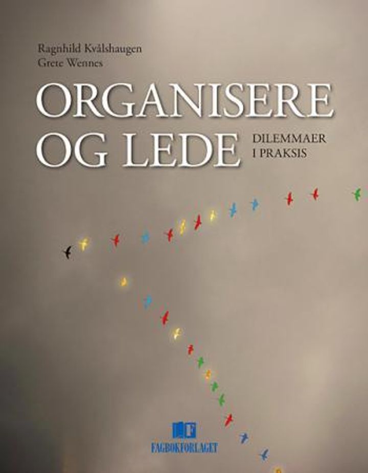 bokomslag: Organisere og lede : dilemmaer i praksis