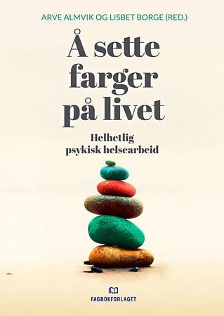 Å sette farger på livet – helhetlig psykisk helsearbeid