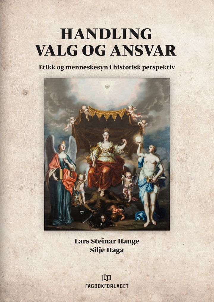 bokomslag: Handling, valg og ansvar : etikk og menneskesyn i historisk perspektiv