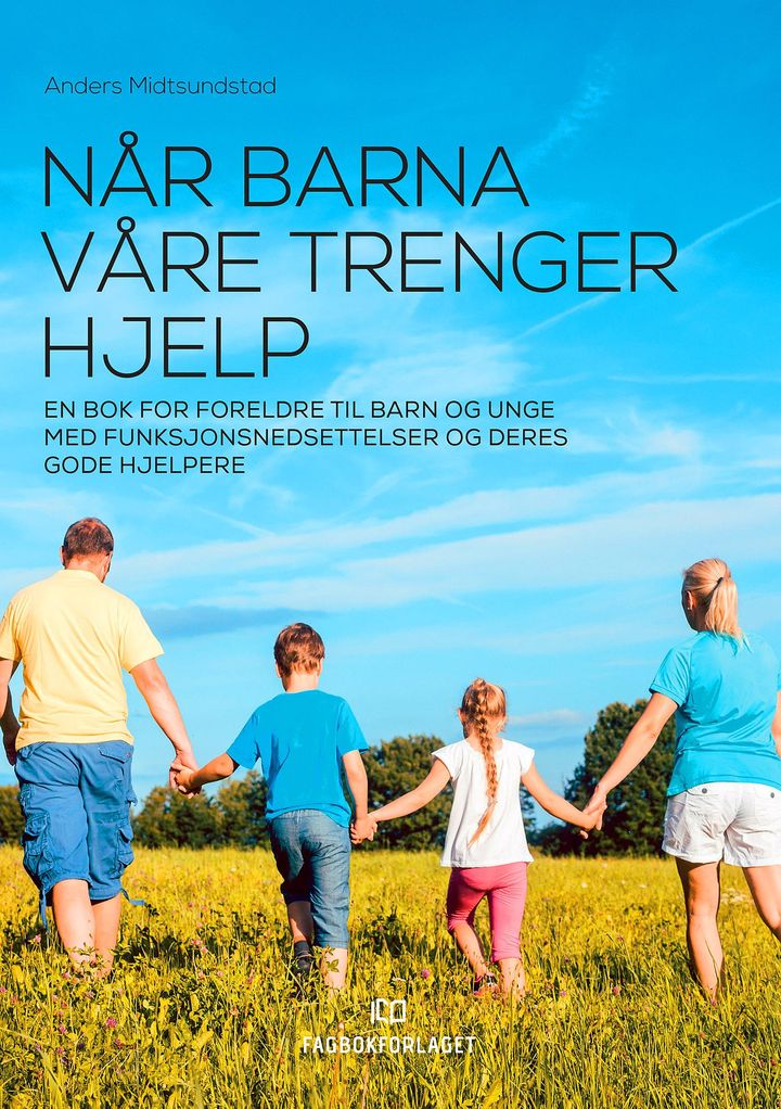 bokomslag: Når barna våre trenger hjelp : en bok for foreldre til barn og unge med funksjonsnedsettelser og deres gode hjelpere