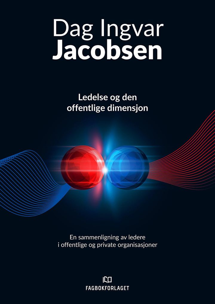 bokomslag: Ledelse og den offentlige dimensjon : en sammenligning av ledere i offentlige og private organisasjoner