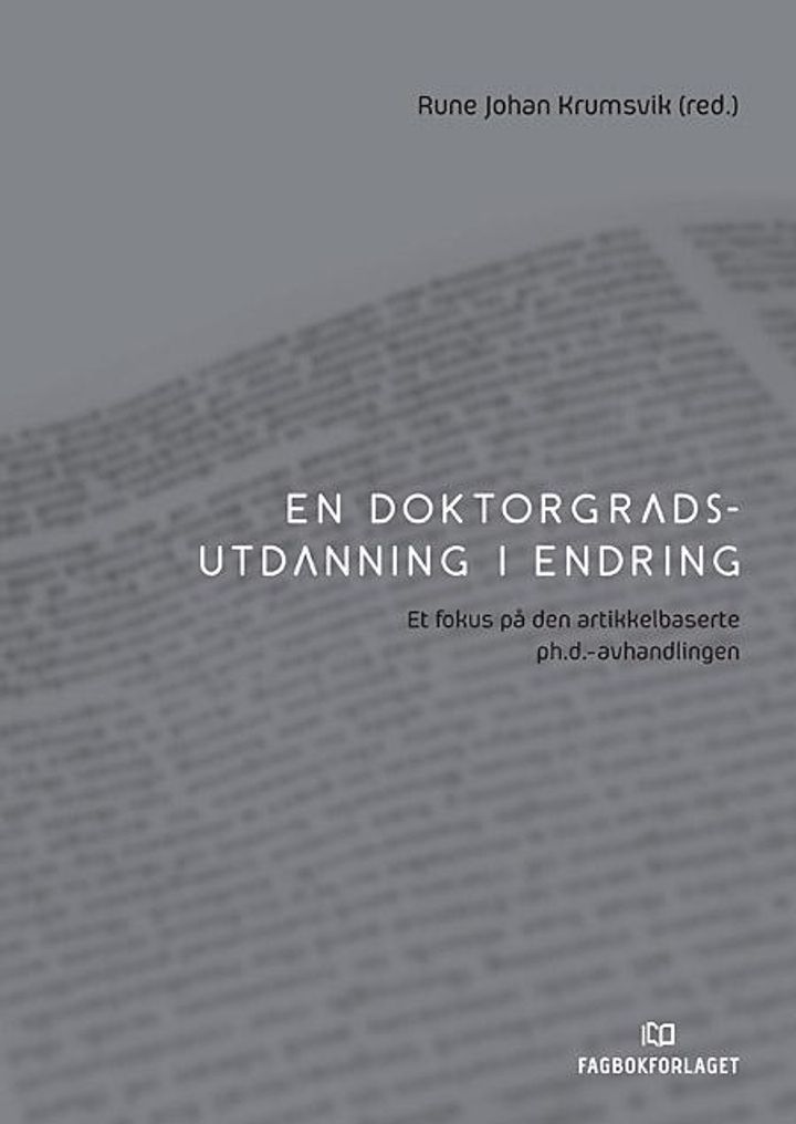 bokomslag: En doktorgradsutdanning i endring : et fokus på den artikkelbaserte ph.d.-avhandlingen