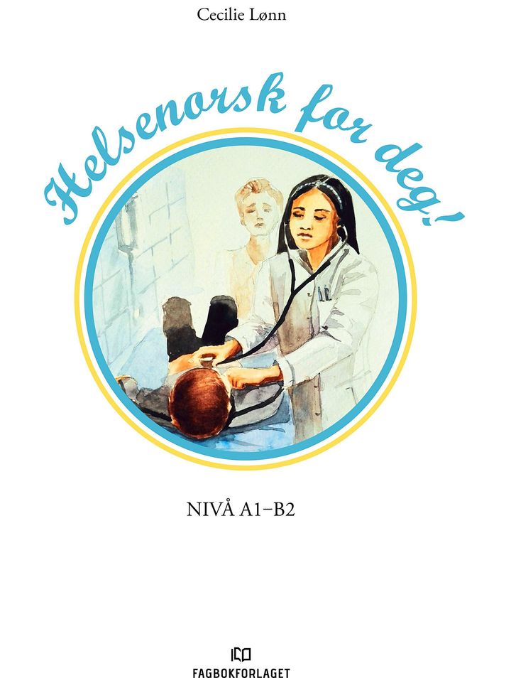 bokomslag: Helsenorsk for deg! : nivå A1-B2