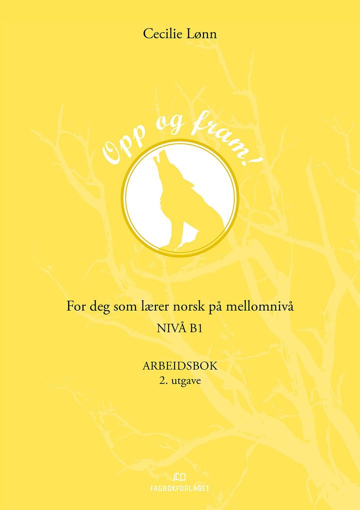bokomslag: Opp og fram! : Arbeidsbok : for deg som lærer norsk på mellomnivå : nivå B1