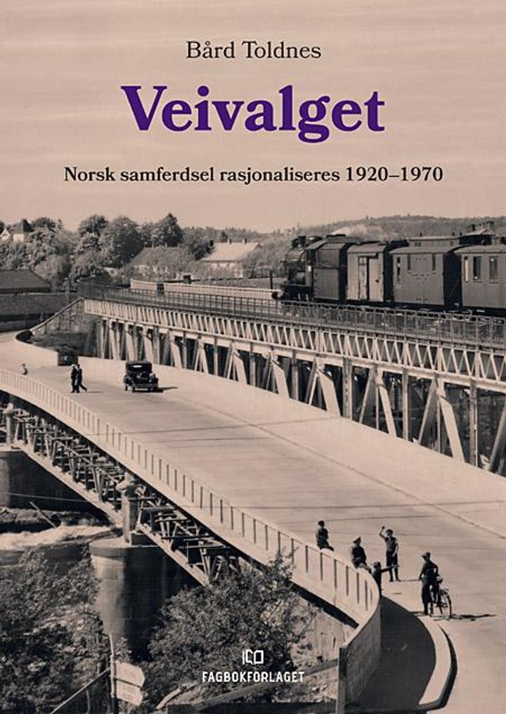 bokomslag: Veivalget : norsk samferdsel rasjonaliseres 1920-1970
