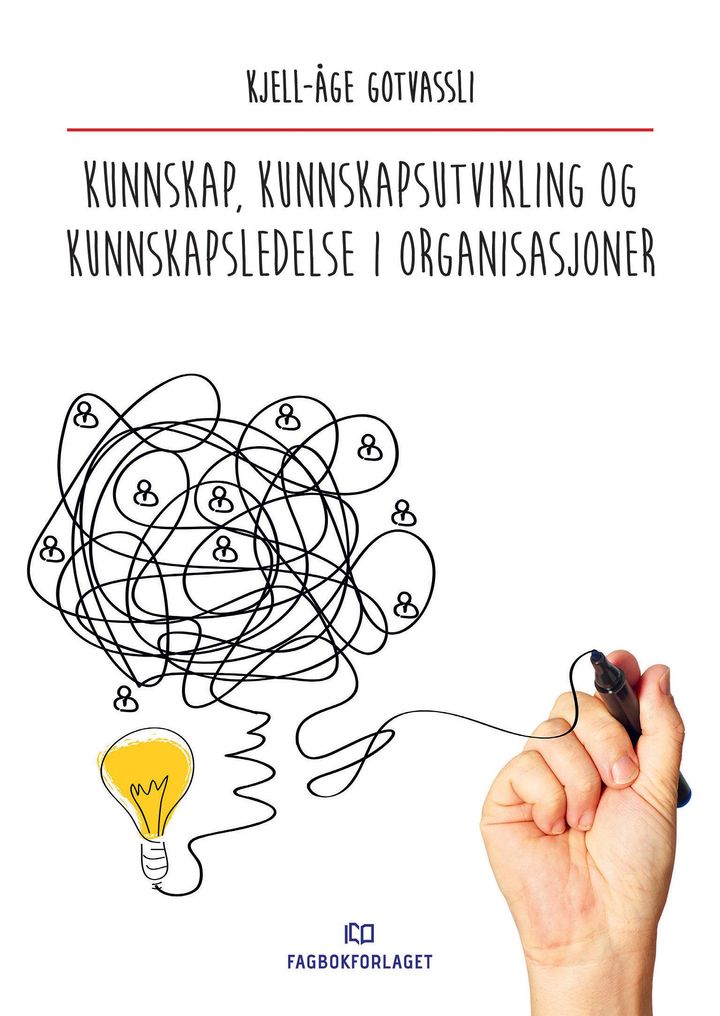 bokomslag: Kunnskap, kunnskapsutvikling og kunnskapsledelse i organisasjoner