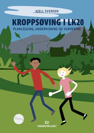 Kroppsøving i LK20 – planlegging, undervisning og vurdering
