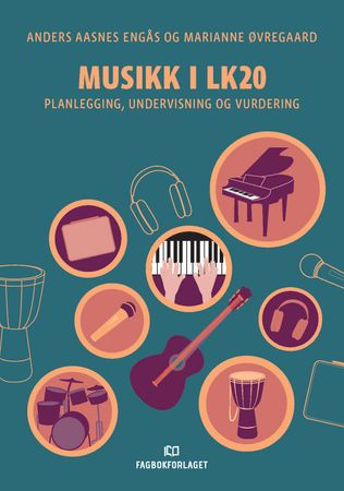 Musikk i LK20 – planlegging, undervisning og vurdering