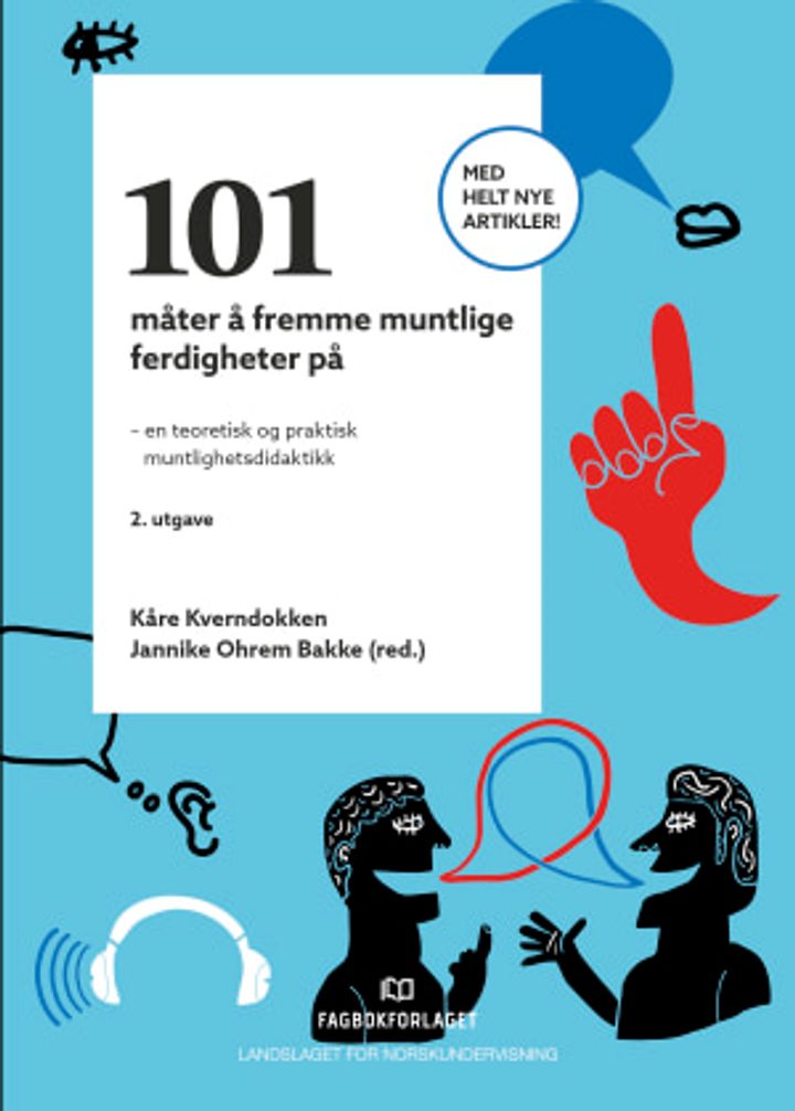 bokomslag: 101 måter å fremme muntlige ferdigheter på : en teoretisk og praktisk muntlighetsdidaktikk