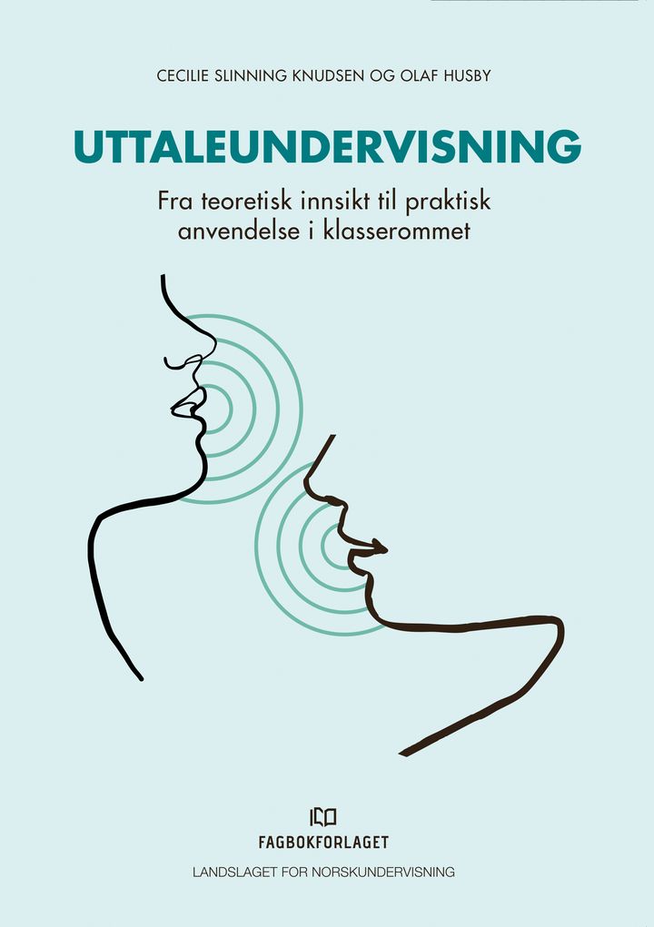 bokomslag: Uttaleundervisning : fra teoretisk innsikt til praktisk anvendelse i klasserommet