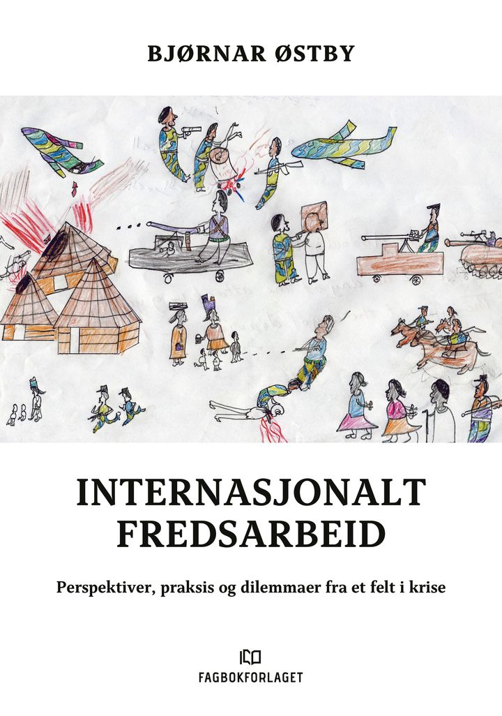 bokomslag: Internasjonalt fredsarbeid : perspektiver, praksis og dilemmaer fra et felt i krise