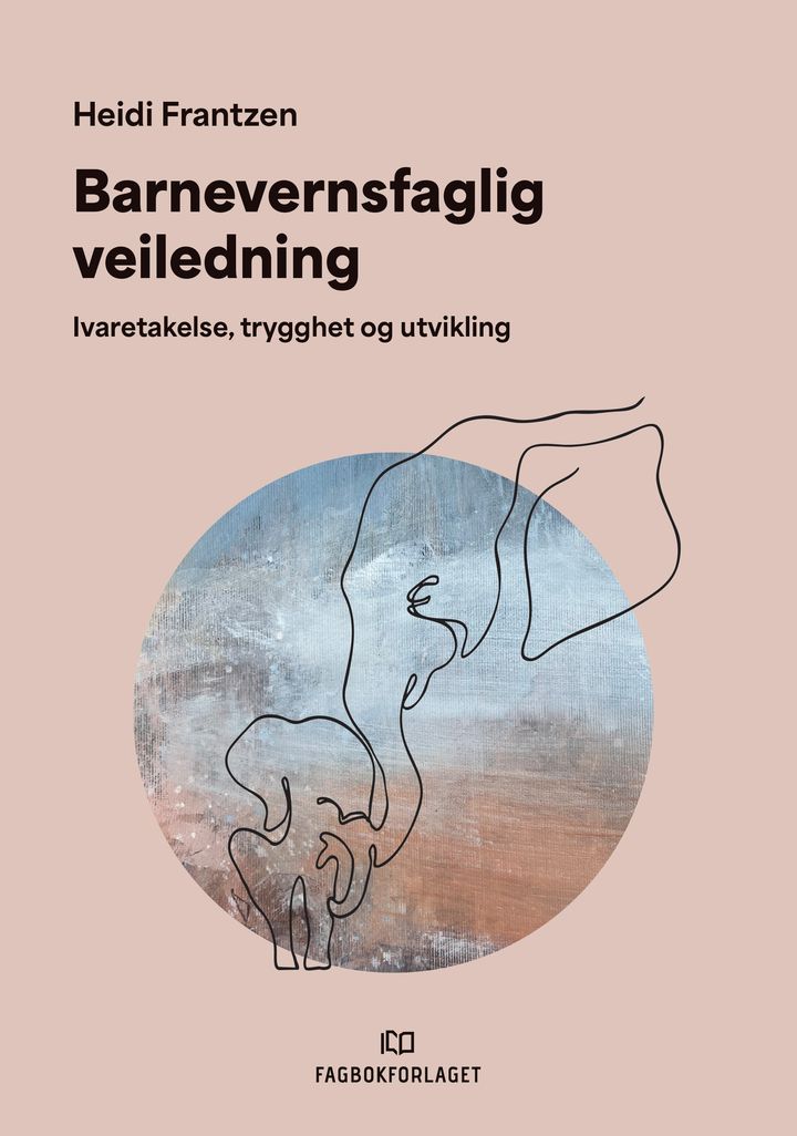 Bokomslag: Barnevernsfaglig veiledning : ivaretakelse, trygghet og utvikling