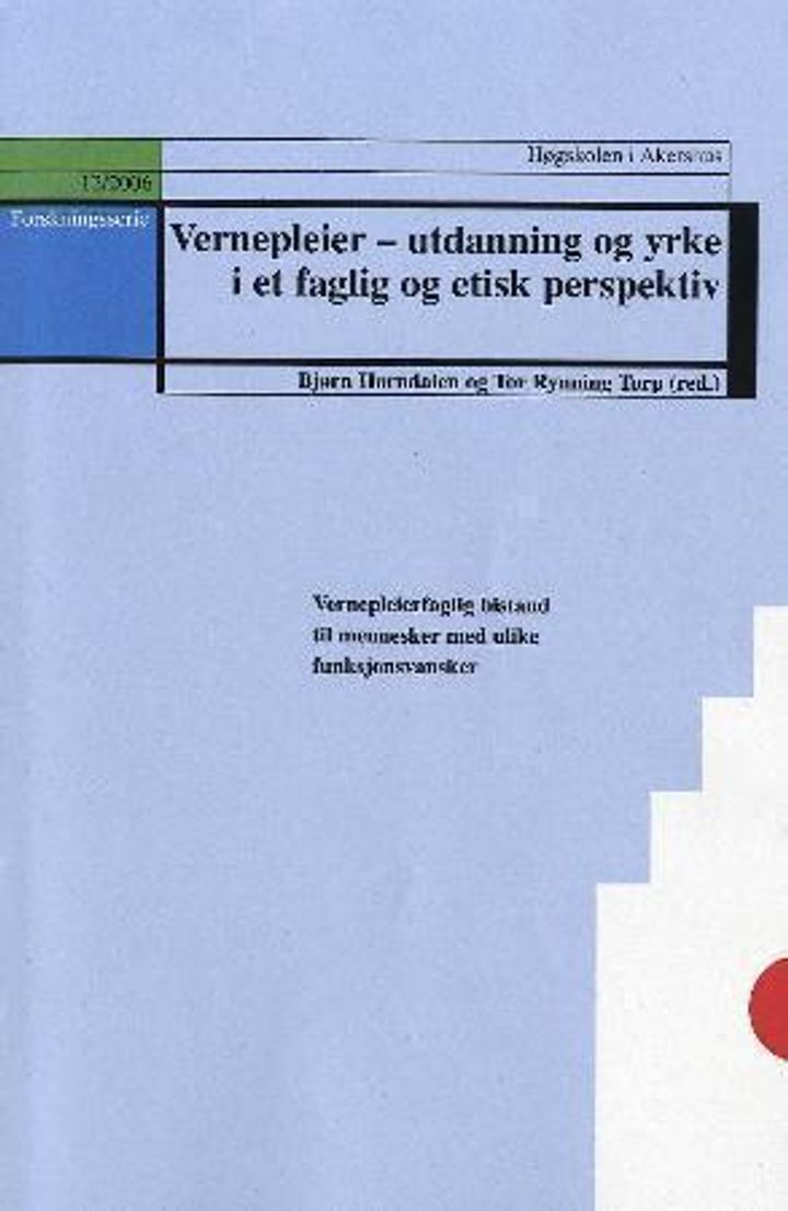 bokomslag: Vernepleier - utdanning og yrke i et faglig og etisk perspektiv : vernepleierfaglig bistand til mennesker med ulike funksjonsvansker