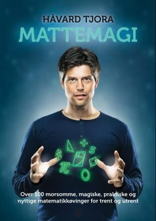 Mattemagi – over 100 morsomme, magiske, praktiske og nyttige matematikkøvelser for trent og utrent