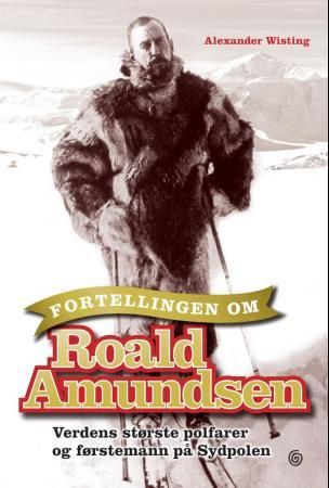 Bokomslag: Fortellingen om Roald Amundsen
