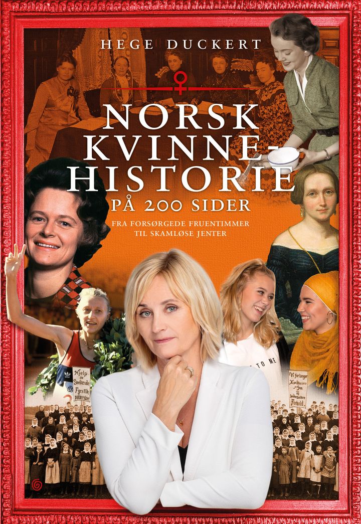 bokomslag: Norsk kvinnehistorie på 200 sider : fra forsørgede fruentimmer til skamløse jenter