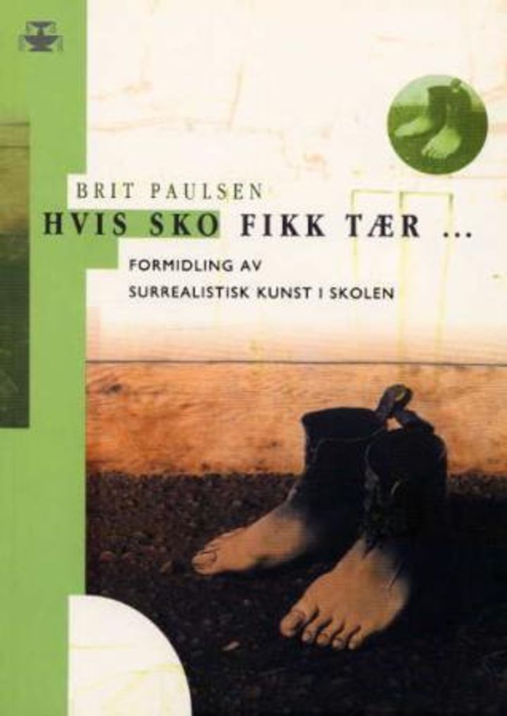 bokomslag: Hvis sko fikk tær : formidling av surrealistisk kunst i skolen