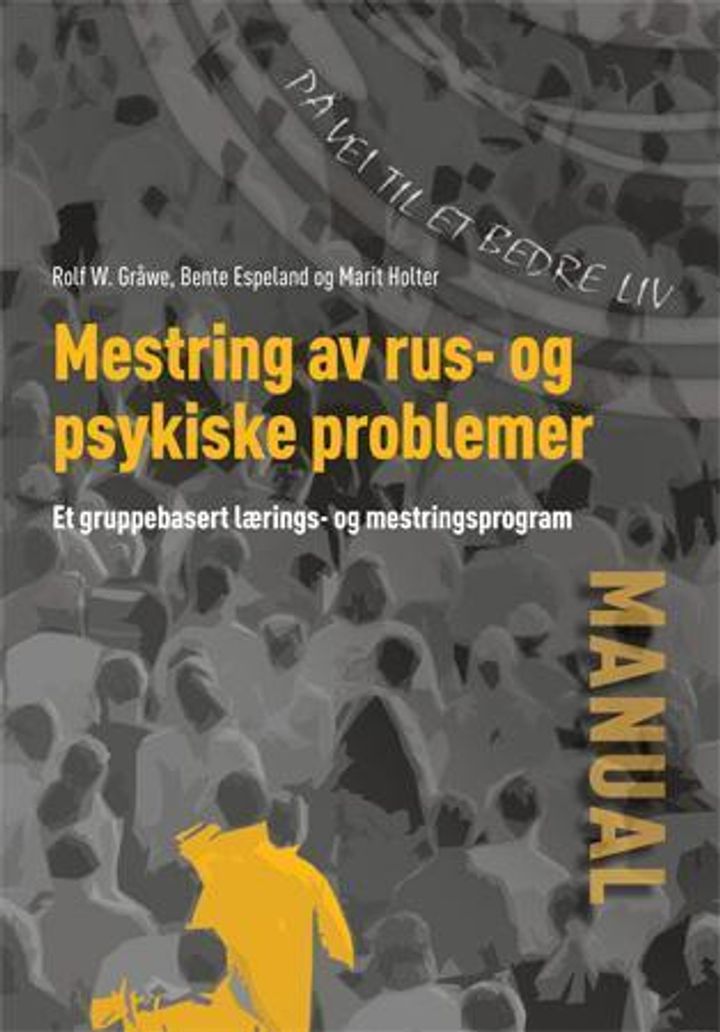 bokomslag: Mestring av rus-  og psykiske problemer : et gruppebasert lærings- og mestringsprogram : manual