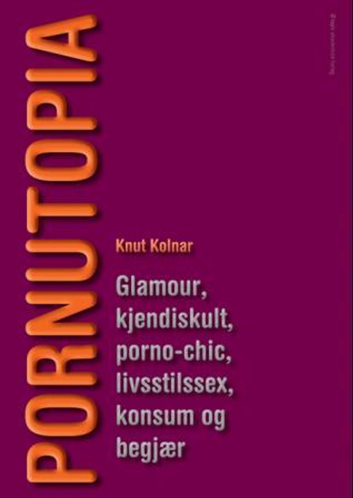 bokomslag: Pornutopia : glamour, kjendiskult, porno-chic, livsstilssex, konsum og begjær