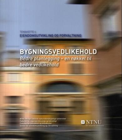 Bygningsvedlikehold – bedre planlegging - en nøkkel til bedre vedlikehold
