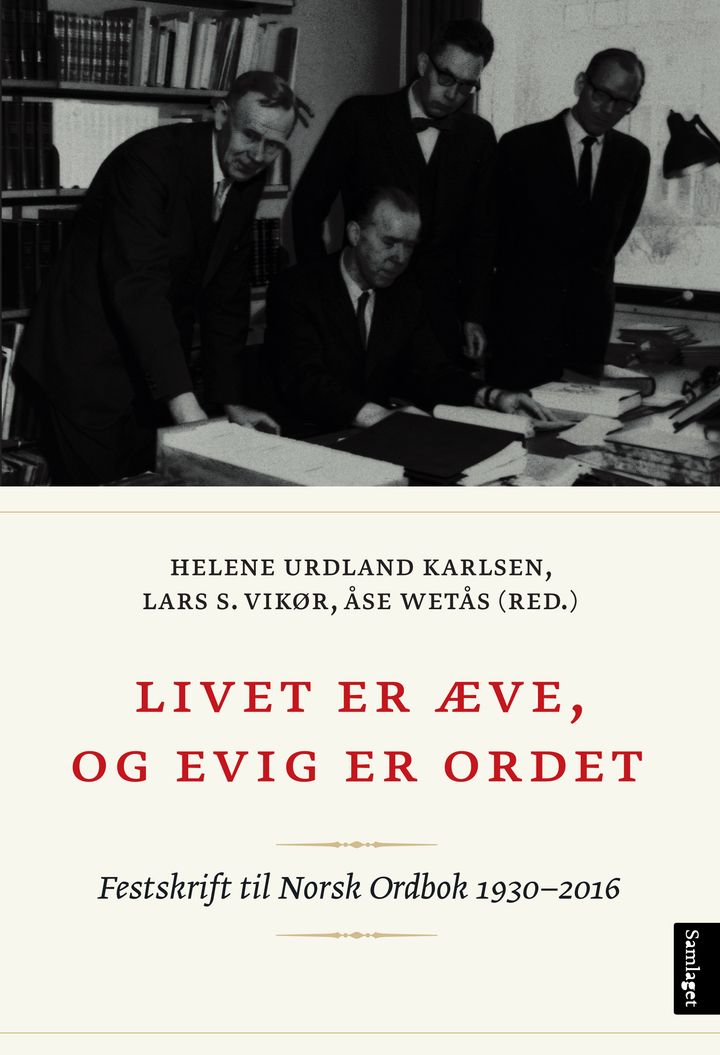 bokomslag: Livet er æve, og evig er ordet : Norsk ordbok 1930-2016