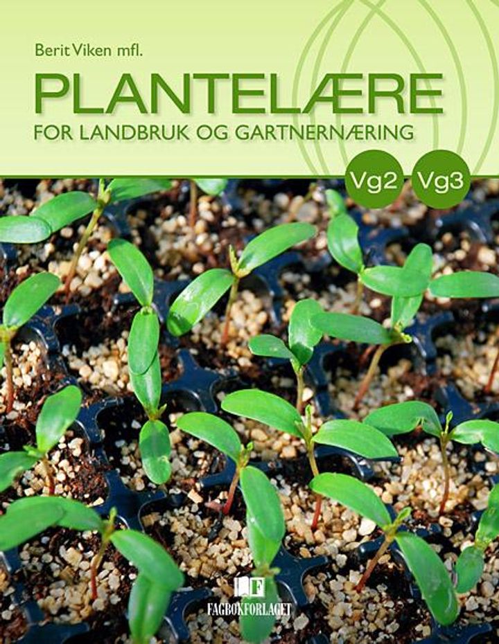 bokomslag: Plantelære : for landbruk og gartnernæring : lærebok for vg2 landbruk og gartnernæring og vg3 gartnernæring