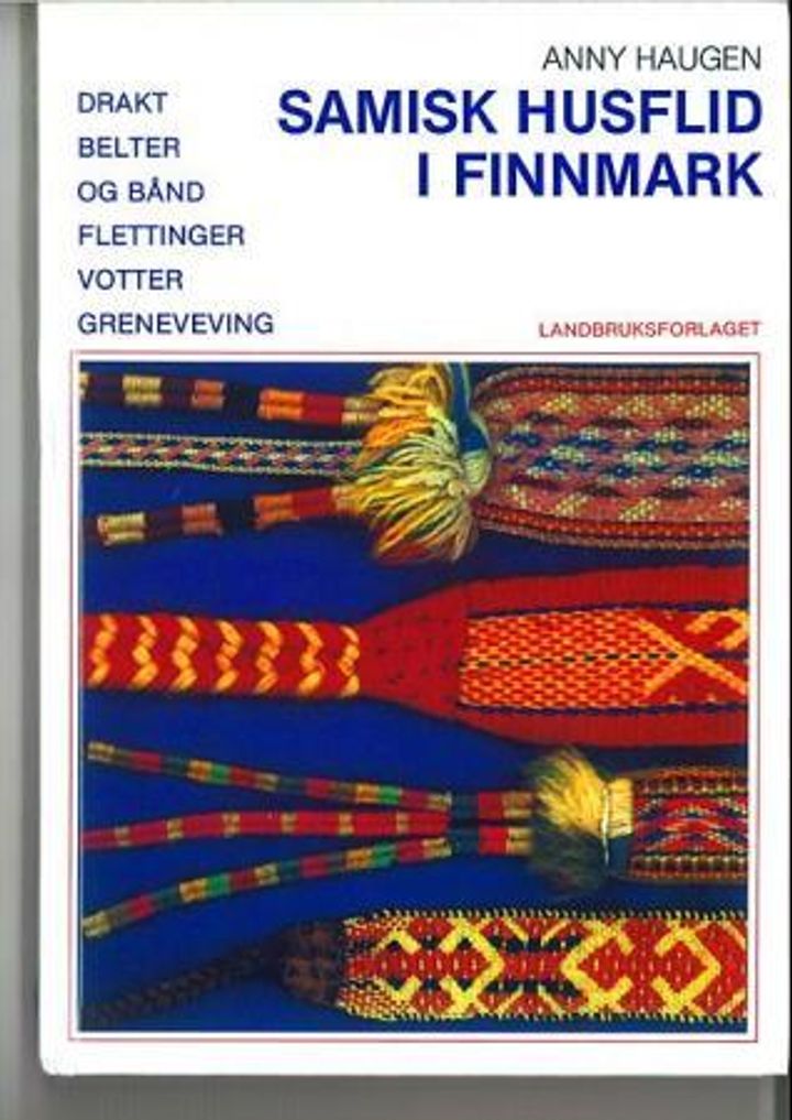 bokomslag: Samisk husflid i Finnmark : drakt, belter og bånd, flettinger, votter, grenveving
