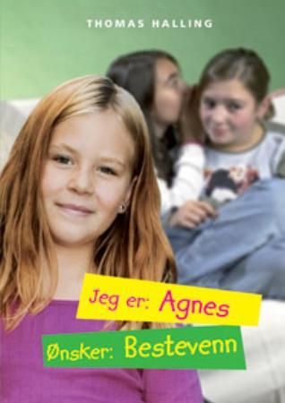 Bokomslag: Jeg er: Agnes, ønsker: bestevenn