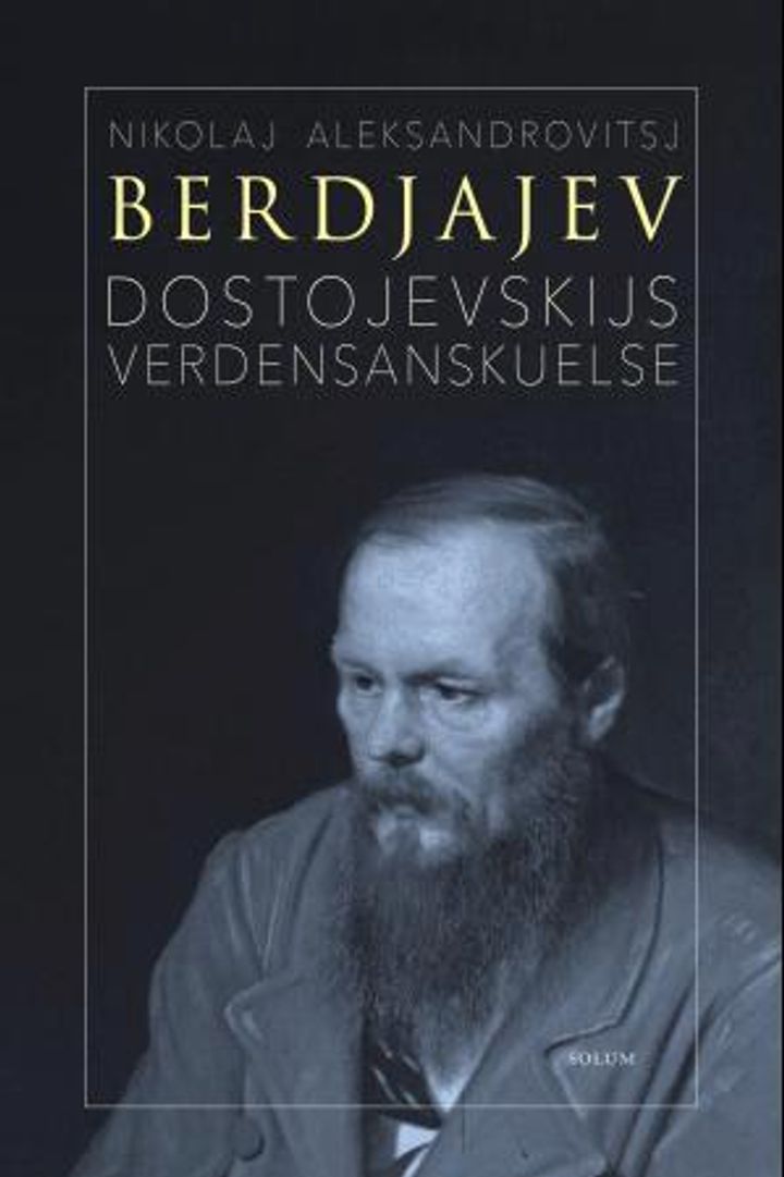 Dostojevskijs verdensanskuelse • 2017 • Nikolaj Aleksandrovitsj ...