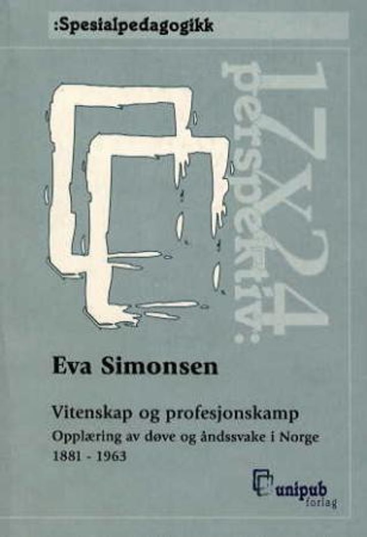 bokomslag: Vitenskap og profesjonskamp : opplæring av døve og åndssvake i Norge 1881-1963
