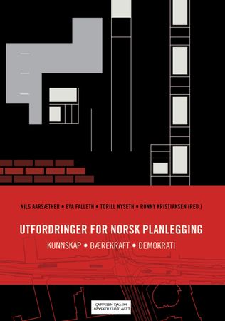 Utfordringer for norsk planlegging – kunnskap, bærekraft, demokrati
