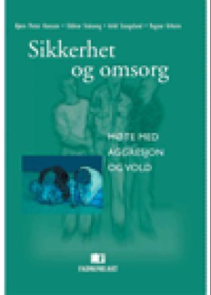 bokomslag: Sikkerhet og omsorg : møte med aggresjon og vold