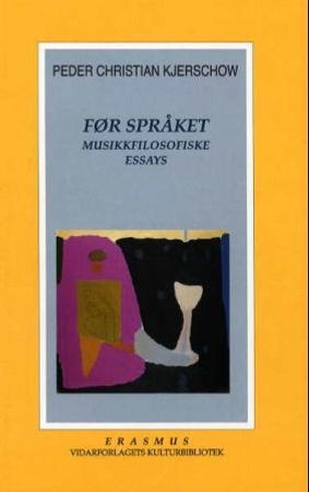 Før språket – musikkfilosofiske essays